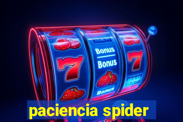 paciencia spider